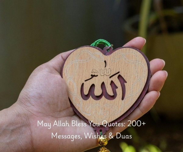 May Allah Bless You Quotes: 200+ Messages, Wishes & Duas
